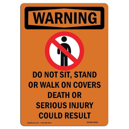 SIGNMISSION OSHA WARNING Sign, Do Not Sit Stand W/ Symbol, 10in X 7in Rigid Plastic, 7" W, 10" L, Portrait OS-WS-P-710-V-13101